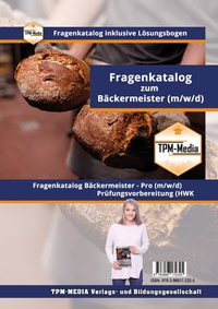 Abbildung von: Bäckermeister PRO (m/w/d) Fragenkatalogtrainer - Windows mit über 4000 Lernfragen - TPM-Media Verlags & Bildungsgesellschaft (Zweigniederlassung Deutschland)