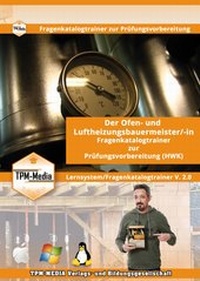 Abbildung von: Der Handwerksmeister - Ofen- und Luftheizungsbauermeister/-in Lerntrainer mit über 1600 Lernfragen - TPM-Media Verlags & Bildungsgesellschaft (Zweigniederlassung Deutschland)