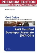 Cover: AWS Certified Developer - Associate (DVA-C01) Cert Guide Premium Edition and Practice Test - Pearson It Certification
