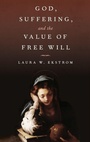 Cover: God, Suffering, and the Value of Free Will - Oxford University Press Inc
