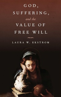Enlarge image Cover: God, Suffering, and the Value of Free Will - Oxford University Press Inc