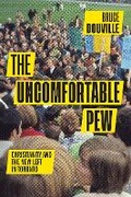 Cover: The Uncomfortable Pew - McGill-Queen's University Press