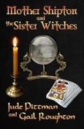 Cover: Mother Shipton and the Sister Witches - Bwl Publishing Inc.