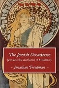Cover: The Jewish Decadence - University of Chicago Press