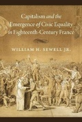 Cover: Capitalism and the Emergence of Civic Equality in Eighteenth-Century France - University of Chicago Press