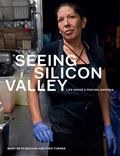 Cover: Seeing Silicon Valley - University of Chicago Press