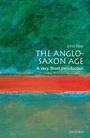 Cover: Anglo-Saxon Age: A Very Short Introduction - OUP Oxford