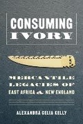 Cover: Consuming Ivory - University of Washington Press