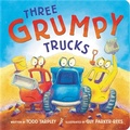 Cover: Three Grumpy Trucks - Little, Brown Young Readers