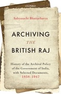 Cover: Archiving the British Raj - OUP