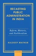 Cover: Recasting Public Administration in India - OUP