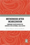 Cover: Motherhood After Incarceration - Routledge