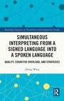 Cover: Simultaneous Interpreting from a Signed Language into a Spoken Language - Routledge