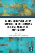 Cover: Is the European Union Capable of Integrating Diverse Models of Capitalism? - Routledge