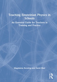 Enlarge image Cover: Teaching Einsteinian Physics in Schools - Routledge