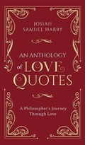 Cover: An Anthology of Love Quotes - Josiah Samuel Harry