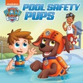Cover: Pool Safety Pups (PAW Patrol) - Random House Books for Young Readers