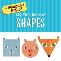 Enlarge image Cover: The Montessori Method: My First Book of Shapes - Rodale Kids