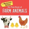 Cover: The Montessori Method: My First Book of Farm Animals - Rodale Kids
