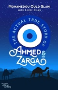 Cover: The Actual True Story of Ahmed and Zarga - Ohio University Press