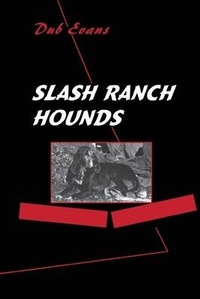Enlarge image Cover: Slash Ranch Hounds - High Lonesome Books