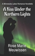 Cover: A Kiss Under the Northern Lights - Rose Marie Meuwissen