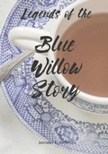 Cover: Legends of the Blue Willow Story - Tea Trade Mart