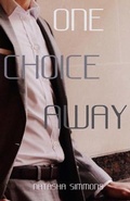 Cover: One Choice Away - Natasha D. T. Simmons