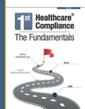 Cover: First Healthcare Compliance The Fundamentals, Second Edition - First Healthcare Compliance
