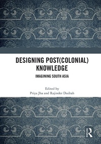 Enlarge image Cover: Designing (Post)Colonial Knowledge - Routledge