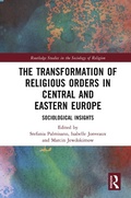 Cover: The Transformation of Religious Orders in Central and Eastern Europe - Routledge