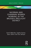 Cover: Nigerian and Ghanaian Women Working in the Brussels Red-Light District - Routledge
