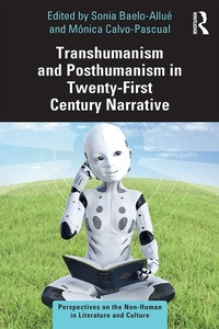 Abbildung von: Transhumanism and Posthumanism in Twenty-First Century Narrative - Routledge