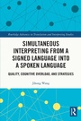 Cover: Simultaneous Interpreting from a Signed Language into a Spoken Language - Routledge