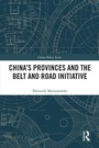 Cover: China's Provinces and the Belt and Road Initiative - Routledge