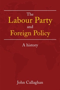 Enlarge image Cover: The Labour Party and Foreign Policy - Routledge
