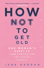 Cover: How Not To Get Old - Trapeze