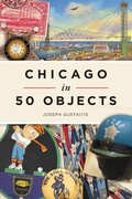 Cover: Chicago in 50 Objects - History Press
