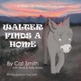 Cover: Walter Finds a Home - Archway Publishing