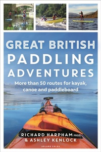 Abbildung von: Great British Paddling Adventures - Adlard Coles Nautical
