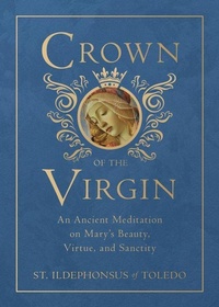 Enlarge image Cover: Crown of the Virgin - Saint Benedict Press