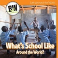 Cover: What's School Like Around the World? - Cavendish Square Publishing