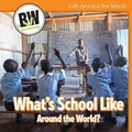 Cover: What's School Like Around the World? - Cavendish Square Publishing