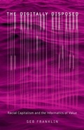 Cover: The Digitally Disposed - University of Minnesota Press