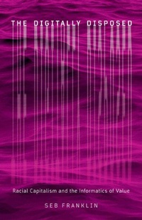 Enlarge image Cover: The Digitally Disposed - University of Minnesota Press