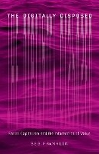 Enlarge image Cover: The Digitally Disposed - University of Minnesota Press