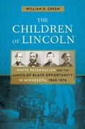 Cover: The Children of Lincoln - University of Minnesota Press