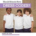 Cover: Should Schools Have Dress Codes? - Kidhaven Publishing
