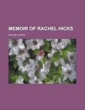 Cover: Memoir of Rachel Hicks - Rarebooksclub.com