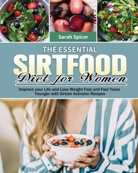 Abbildung von: The Essential Sirtfood Diet for Women - Sarah Spicer
